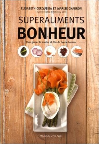 Superaliments bonheur:pour garder le sourire et être de bonne humeur